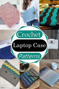 10 Crochet Laptop Case Patterns For Protection