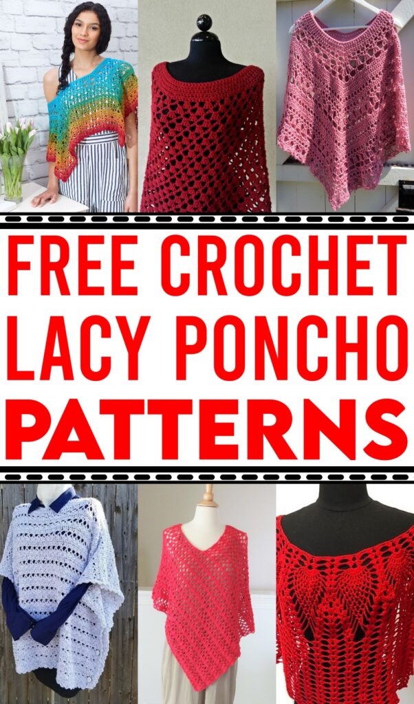 15 Crochet Lacy Poncho Patterns To Stylize