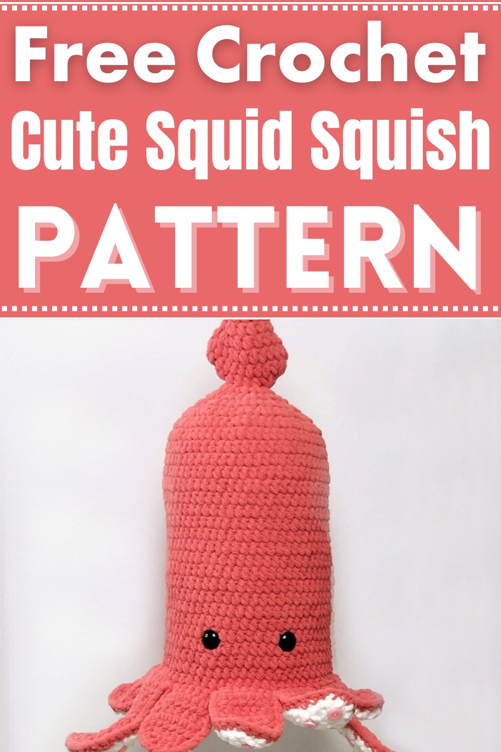 Crochet Cute Squid Squish Pattern